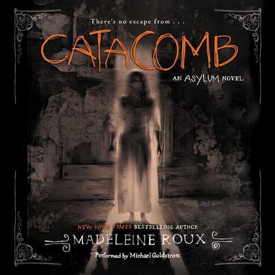 Catacomb: An Asylum Novel Audiobook, by Madeleine Roux