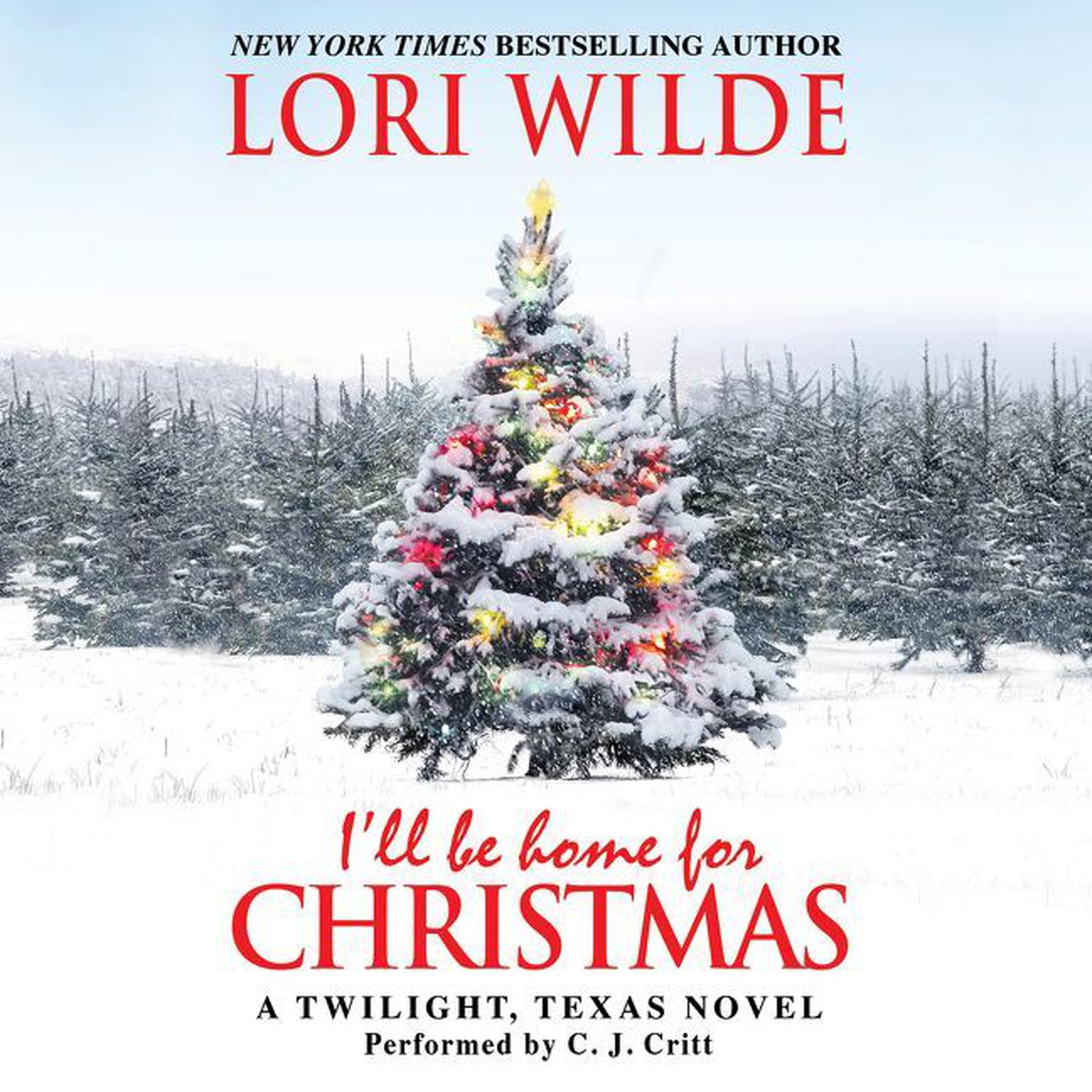 Ill Be Home for Christmas: A Twilight, Texas Novel Audiobook, by Lori Wilde