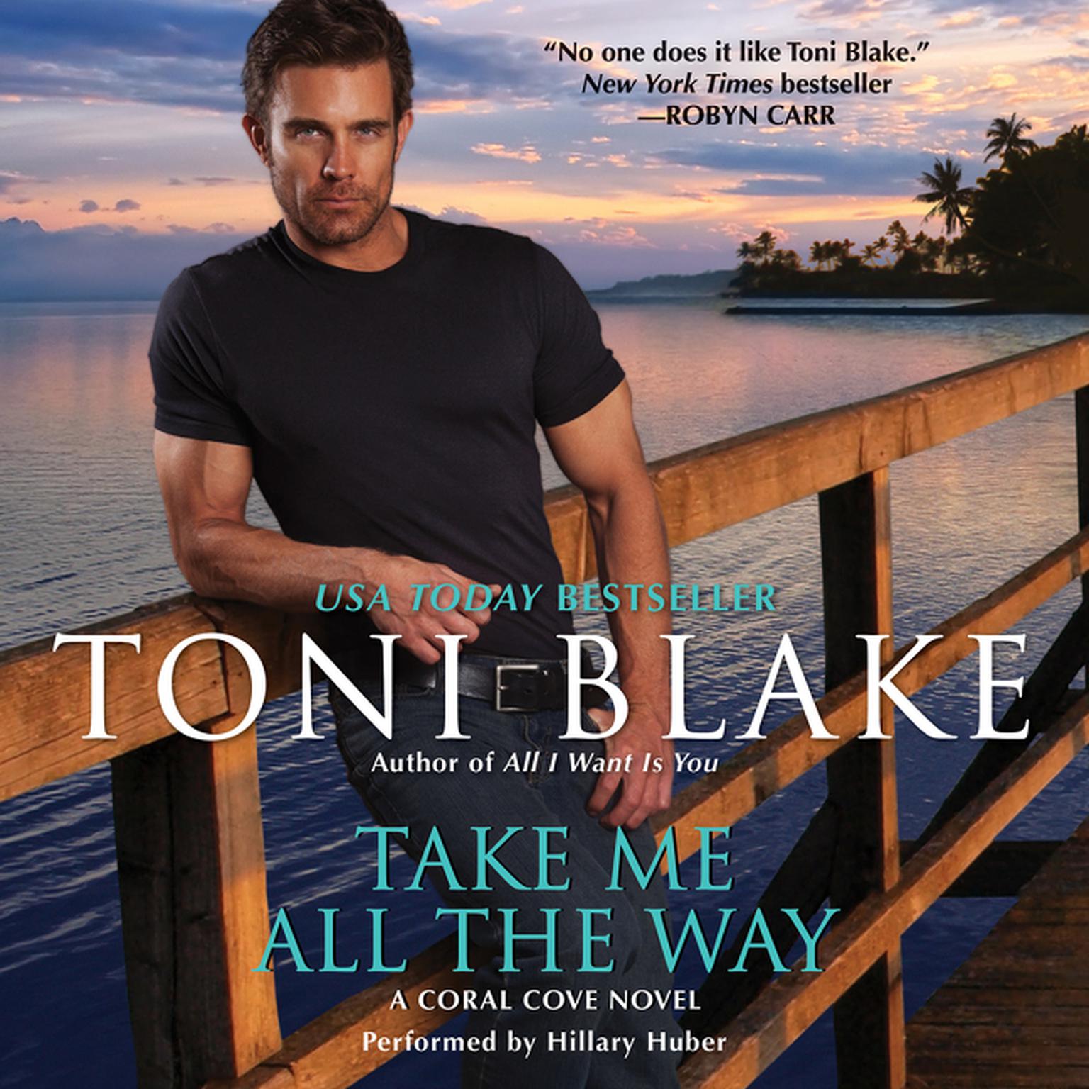 Take Me All the Way: A Coral Cove Novel Audiobook, by Toni Blake