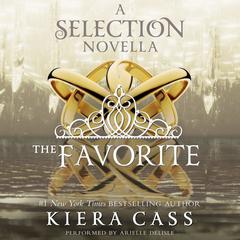 The Favorite: A Novella Audiobook, by Kiera Cass