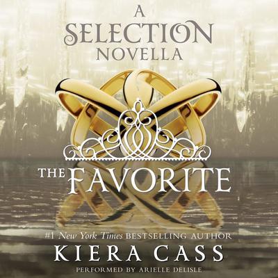 The Favorite: A Novella Audiobook, by Kiera Cass