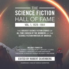 The Science Fiction Hall of Fame, Vol. 1, 1929–1964: The Greatest Science Fiction Stories of All Time Chosen by the Members of the Science Fiction Writers of America Audiobook, by Robert A. Heinlein