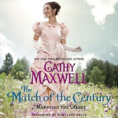 The Match of the Century: Marrying the Duke Audiobook, by Cathy Maxwell