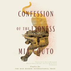 Confession of the Lioness Audiobook, by Mia Couto