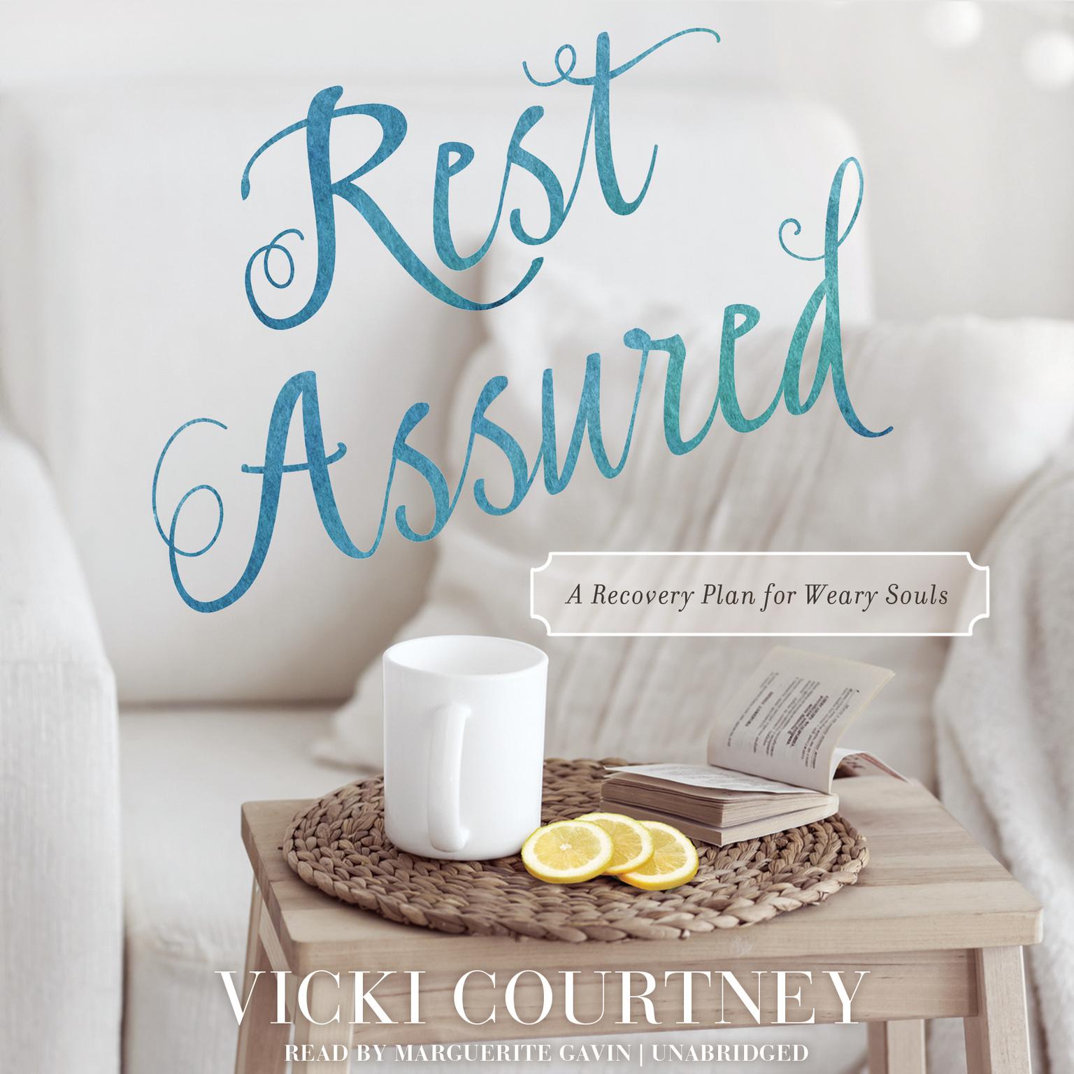 Rest Assured: A Recovery Plan for Weary Souls Audiobook, by Vicki Courtney