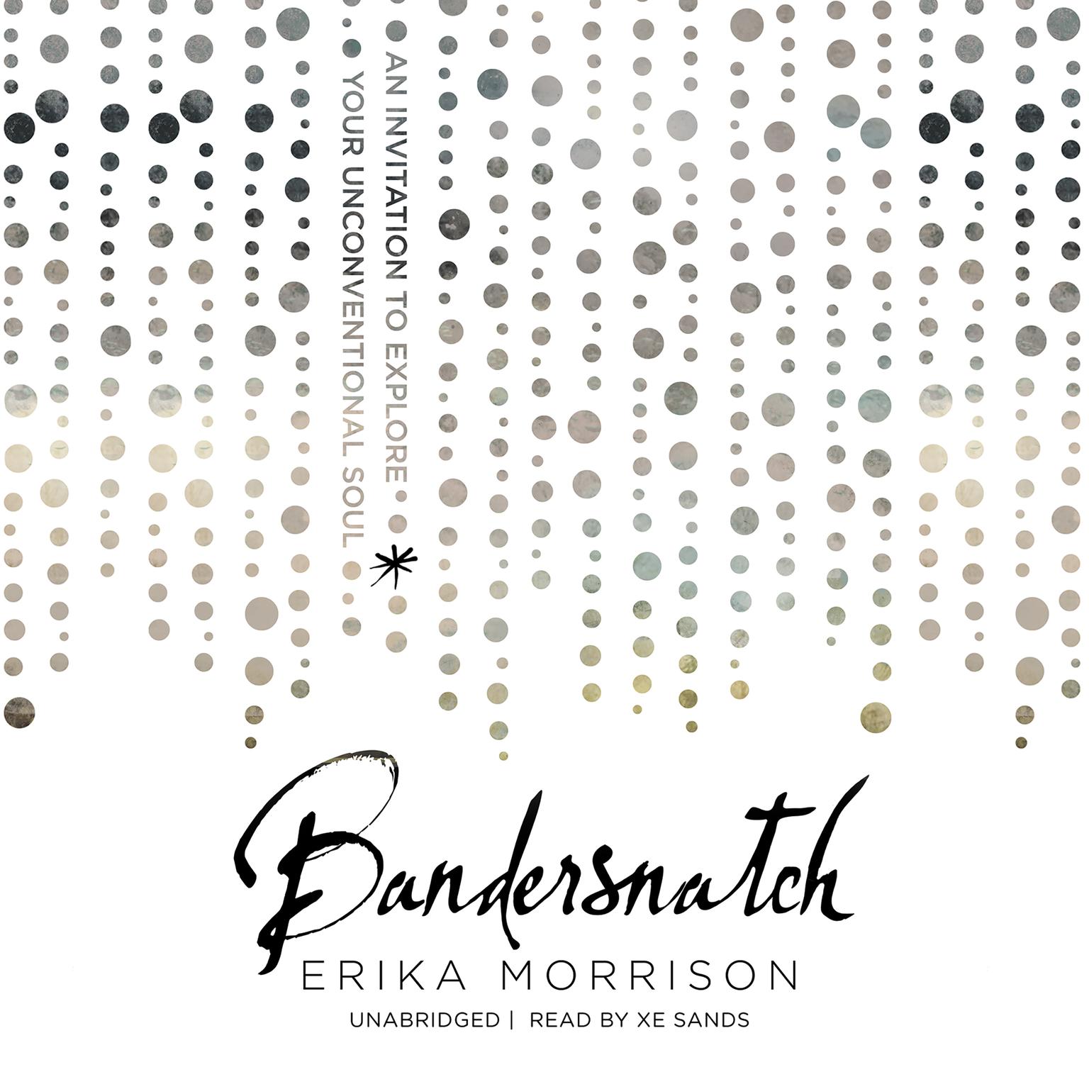 Bandersnatch: An Invitation to Explore Your Unconventional Soul Audiobook, by Erika Morrison