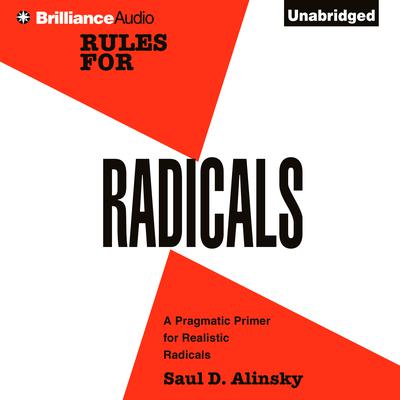 Rules for Radicals: A Practical Primer for Realistic Radicals Audiobook, by Saul D. Alinsky