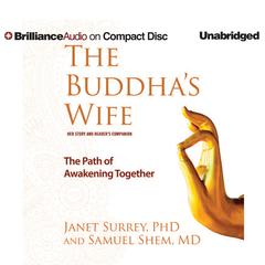 The Buddhas Wife: The Path of Awakening Together Audiobook, by Janet Surrey