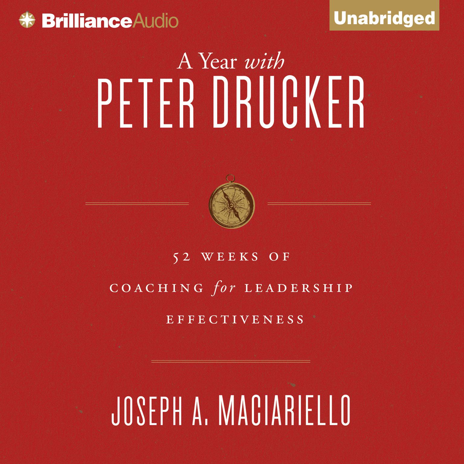 A Year with Peter Drucker: 52 Weeks of Coaching for Leadership Effectiveness Audiobook, by Joseph A. Maciariello