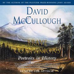 Brave Companions: Portraits in History Audiobook, by David McCullough