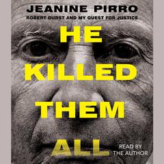 He Killed Them All: Robert Durst and My Quest for Justice Audiobook, by Jeanine Pirro