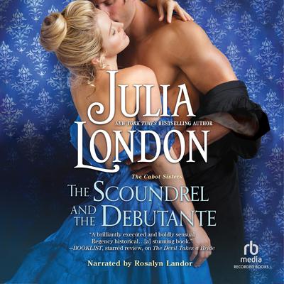 The Scoundrel and the Debutante Audiobook, by Julia London
