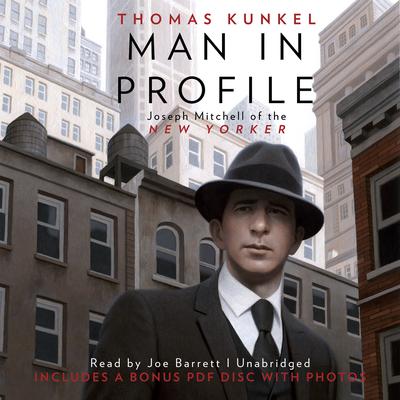 Man in Profile: Joseph Mitchell of the New Yorker Audiobook, by Thomas Kunkel