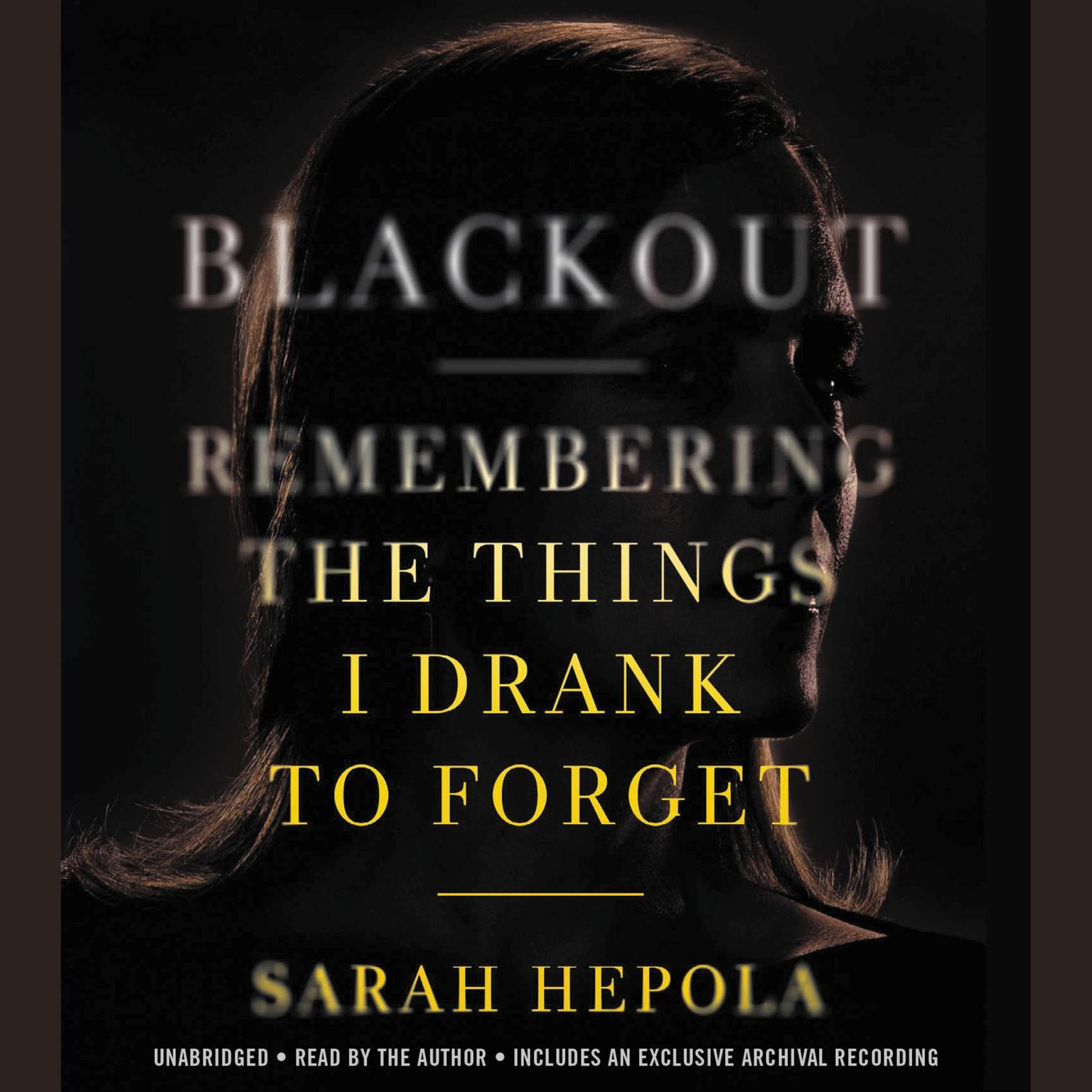 Blackout Audiobook By Sarah Hepola — Listen Instantly 