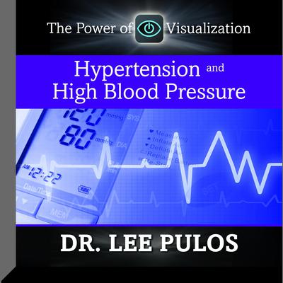 Hypertension and High Blood Pressure Audiobook, by Lee Pulos