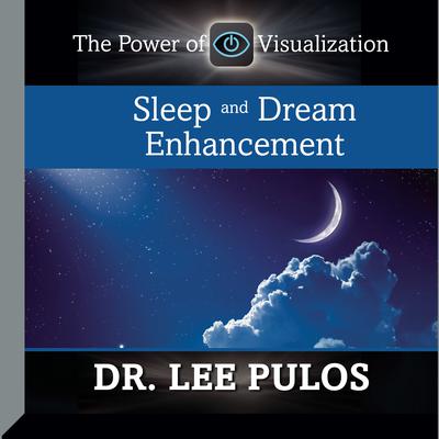 Sleep and Dream Enhancement Audiobook, by Lee Pulos