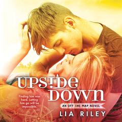 Upside Down Audiobook, by Lia Riley