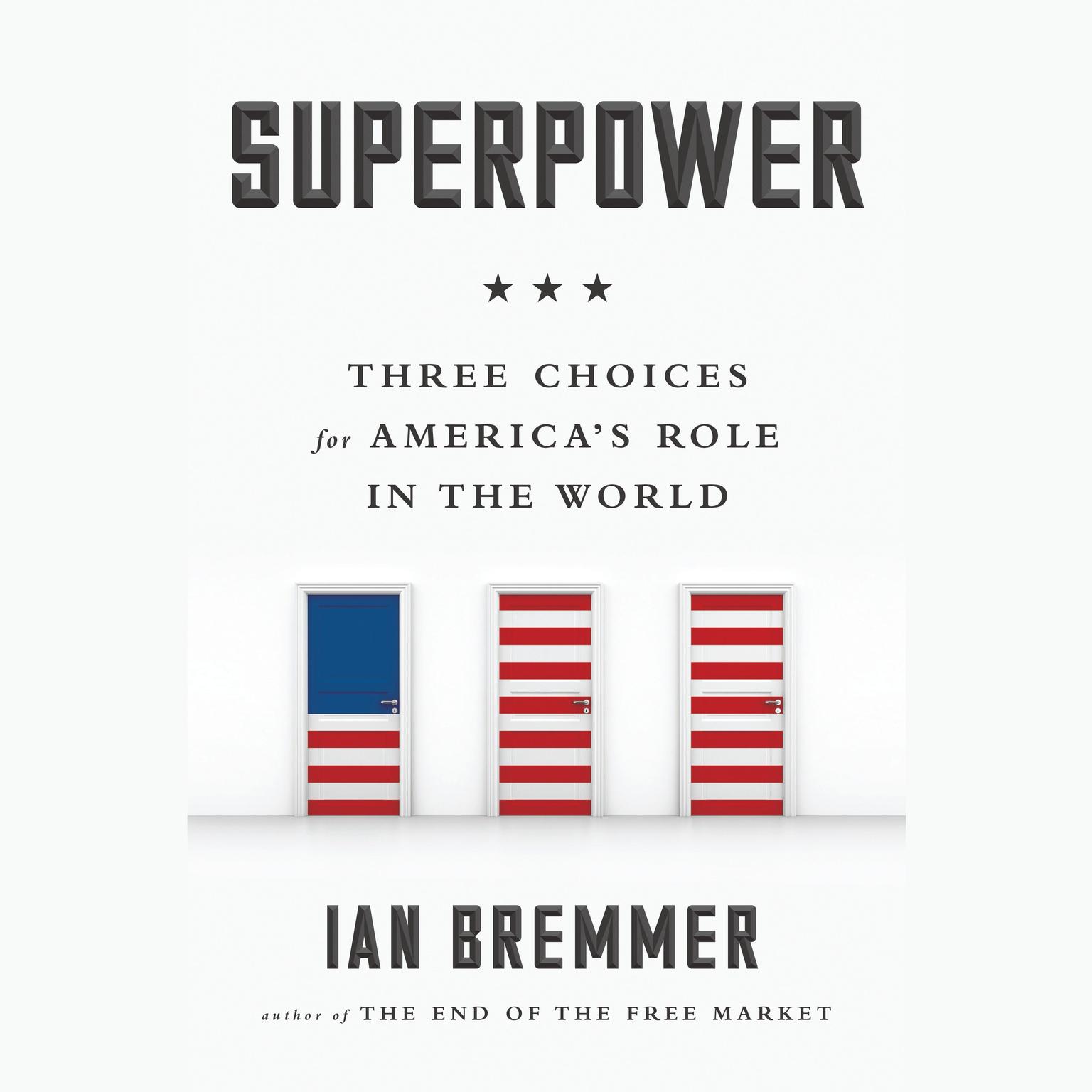 Superpower: Three Choices for Americas Role in the World Audiobook, by Ian Bremmer