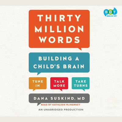 Thirty Million Words: Building a Childs Brain Audiobook, by Dana Suskind