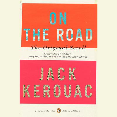 On the Road: The Original Scroll Audiobook, by Jack Kerouac