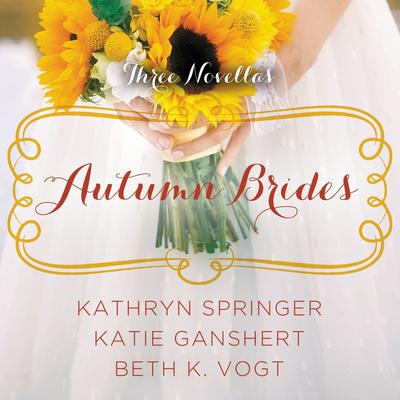 Autumn Brides: A Year of Weddings Novella Collection Audiobook, by Kathryn Springer