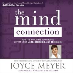 The Mind Connection: How the Thoughts You Choose Affect Your Mood, Behavior, and Decisions Audiobook, by 