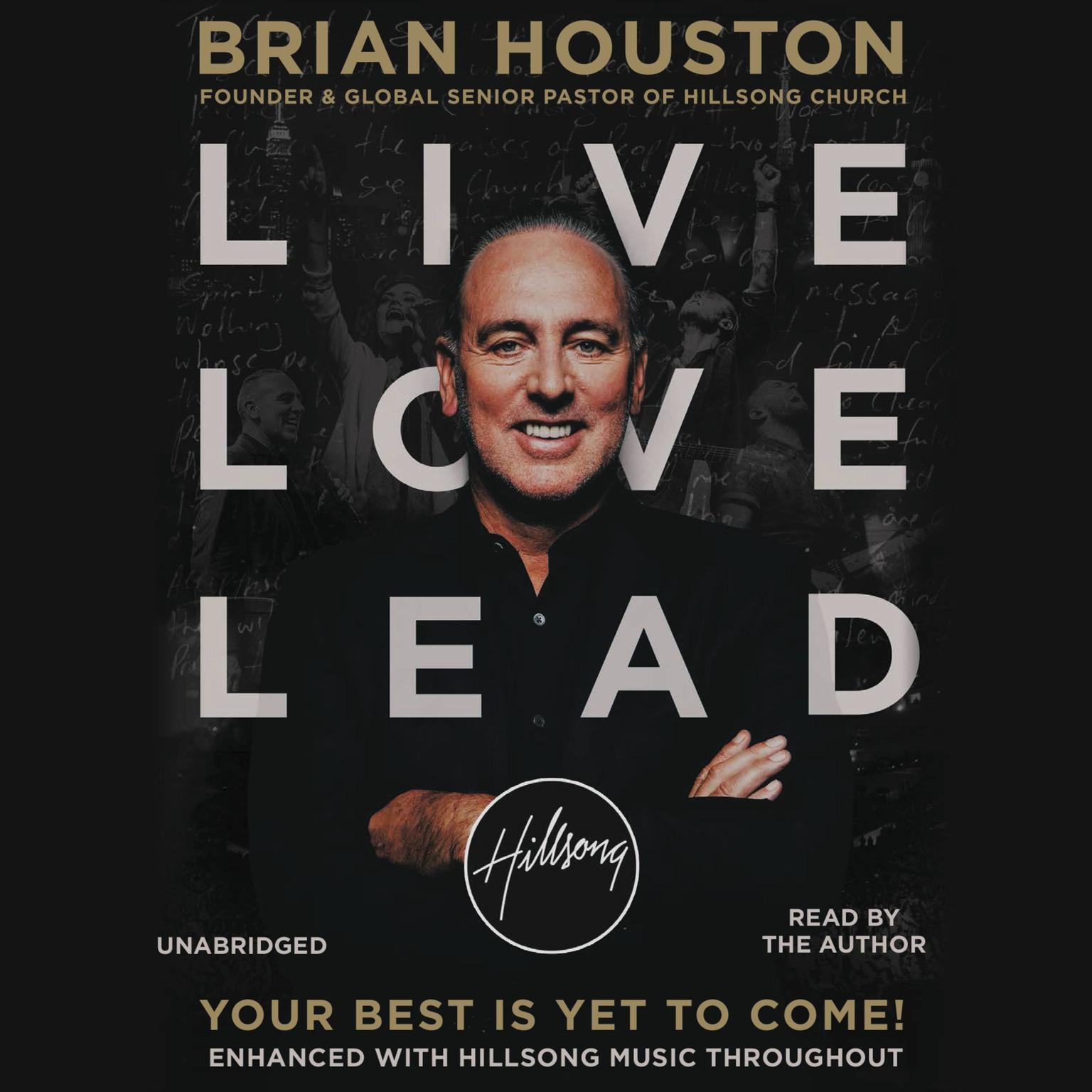 Live Love Lead: Your Best Is Yet to Come! Audiobook, by Brian Houston