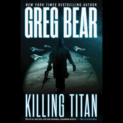 Killing Titan Audiobook, by Greg Bear