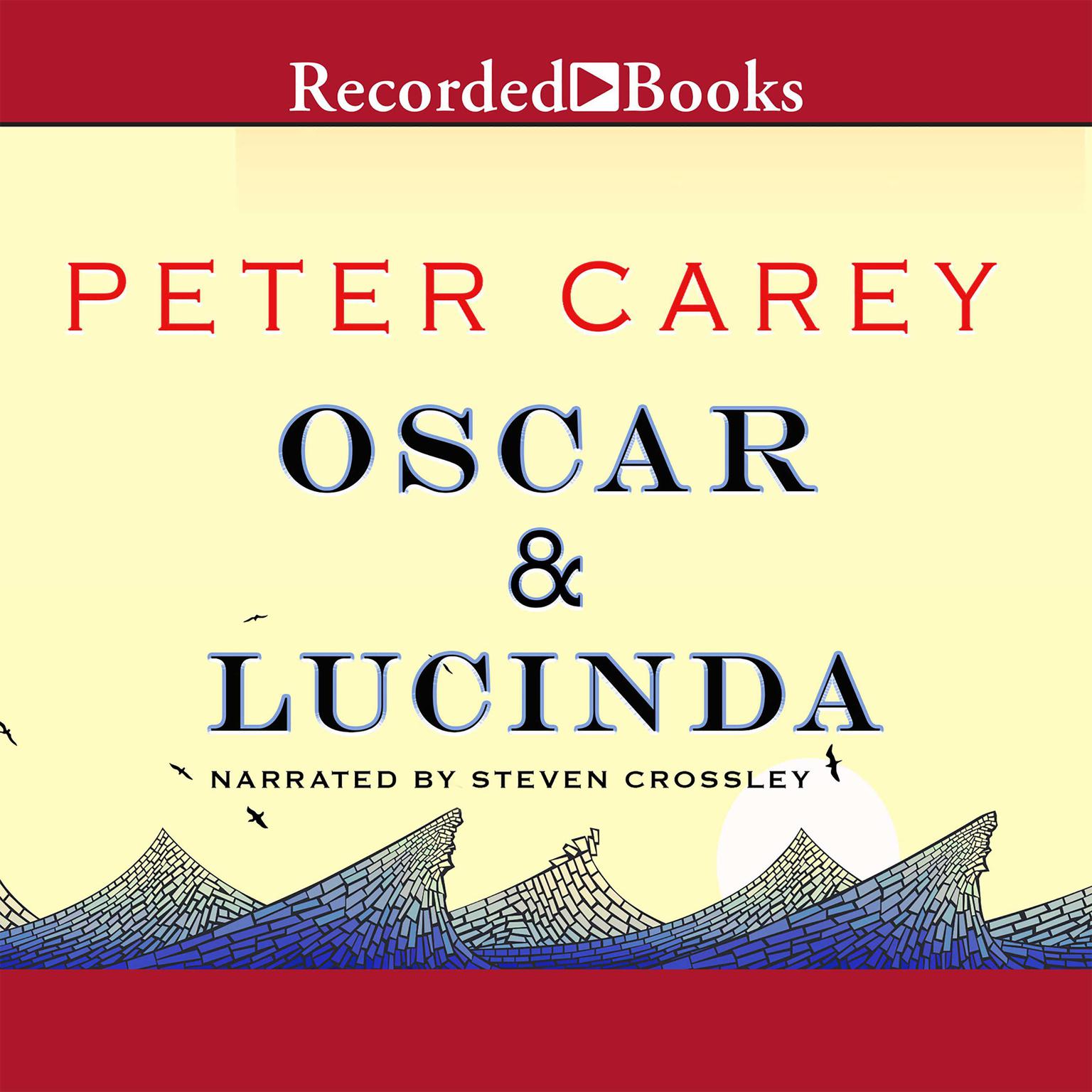 Oscar and Lucinda Audiobook, by Peter Carey