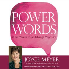 Power Words: What You Say Can Change Your Life Audiobook, by 
