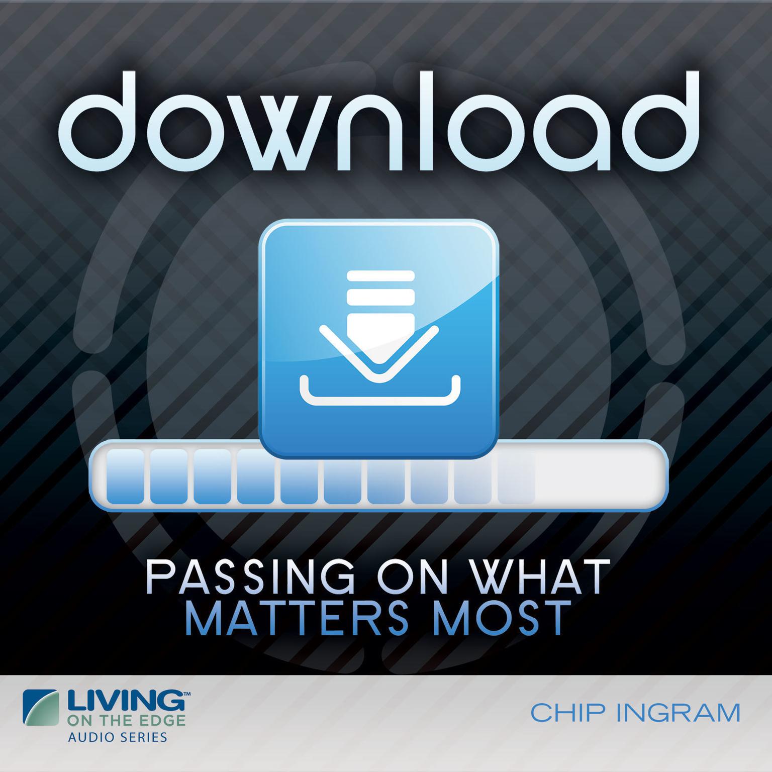 Download: Passing on What Matters Most Audiobook, by Chip Ingram