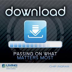 Download: Passing on What Matters Most Audiobook, by Chip Ingram