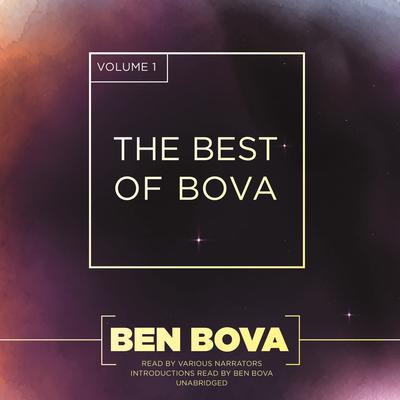 The Best of Bova, Vol. 1 Audiobook, by Ben Bova
