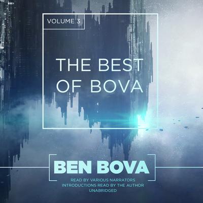 The Best of Bova, Vol. 3 Audiobook, by Ben Bova