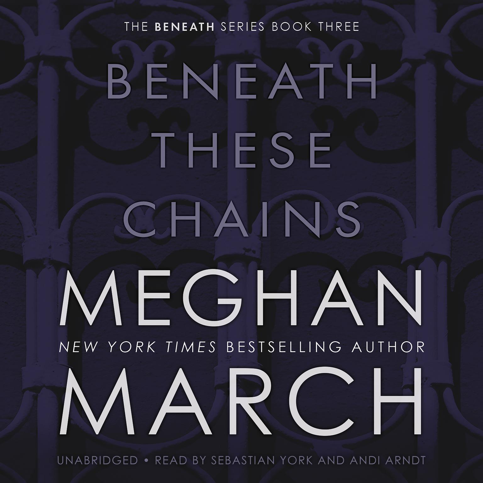 Beneath These Chains Audiobook, by Meghan March