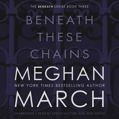 Beneath These Chains Audiobook, by 