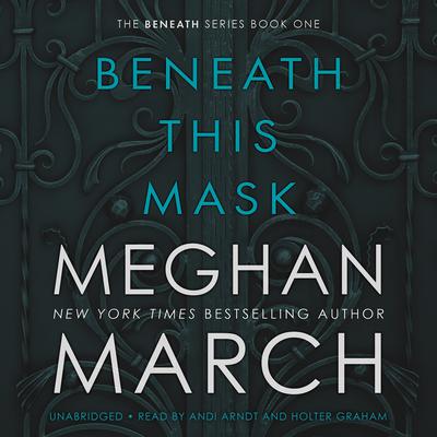 Beneath This Mask Audiobook, by Meghan March