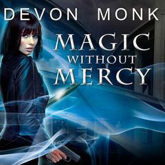 Magic without Mercy Audiobook, by Devon Monk