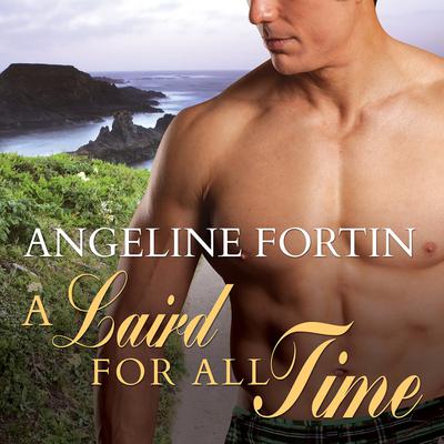 A Laird for All Time Audiobook, by Angeline Fortin