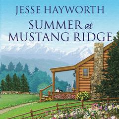 Summer at Mustang Ridge Audiobook, by Jesse Hayworth