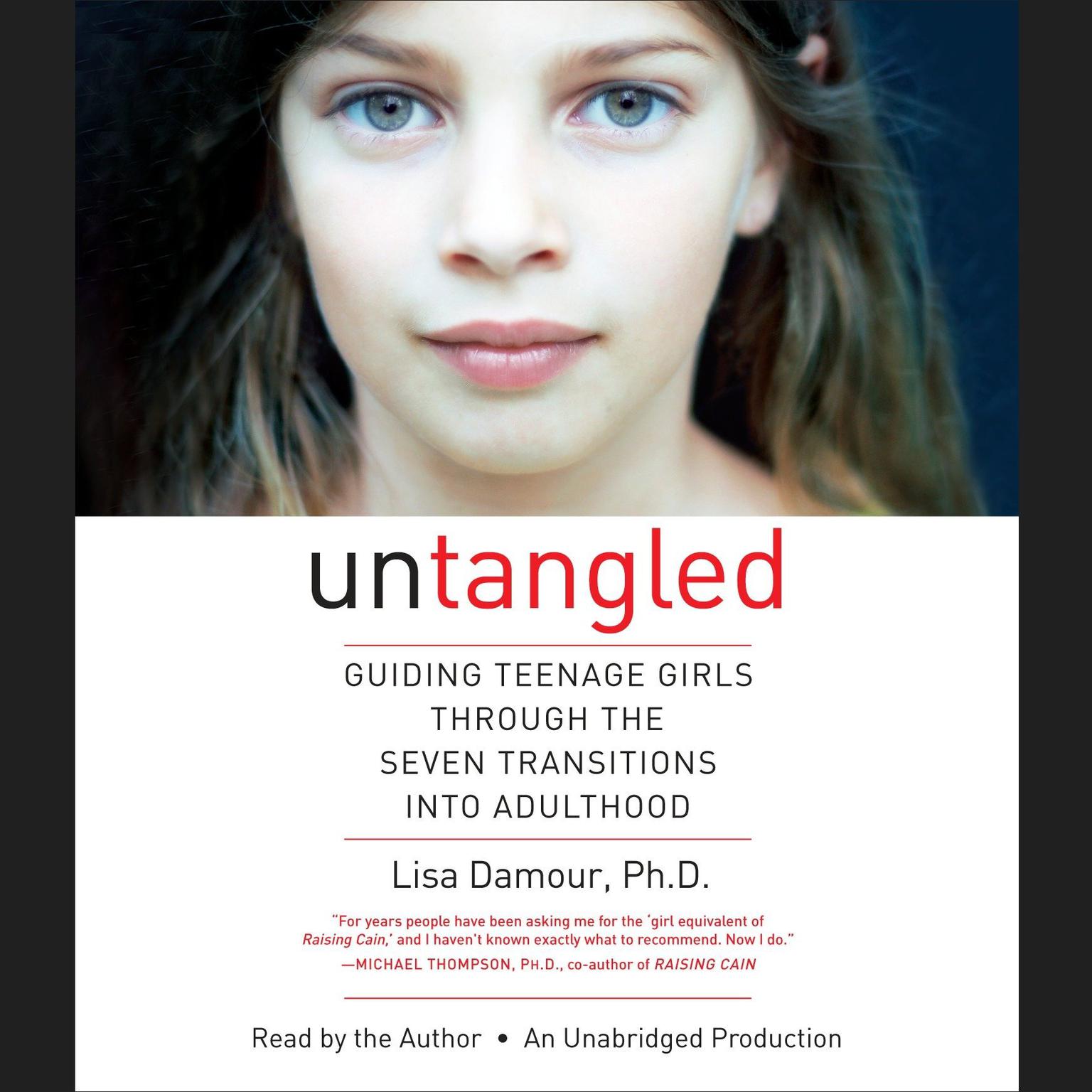 Untangled: Guiding Teenage Girls Through the Seven Transitions into Adulthood Audiobook, by Lisa Damour