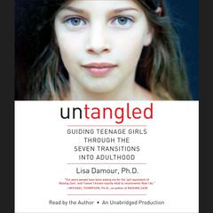 Untangled: Guiding Teenage Girls Through the Seven Transitions into Adulthood Audiobook, by 