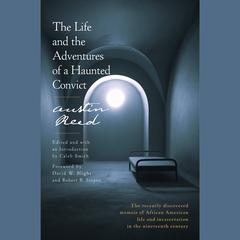 The Life and the Adventures of a Haunted Convict Audiobook, by Austin Reed