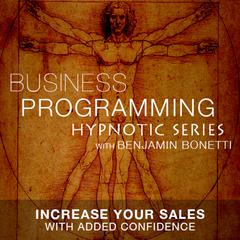 Increase Your Sales with Added Confidence Audiobook, by Benjamin  Bonetti