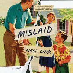 Mislaid: A Novel Audiobook, by Nell Zink