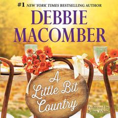 A Little Bit Country Audiobook, by Debbie Macomber