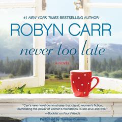 Never Too Late Audiobook, by Robyn Carr