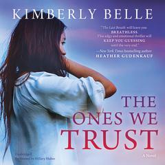The Ones We Trust Audiobook, by Kimberly Belle
