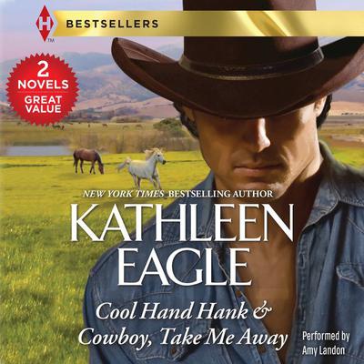 Cool Hand Hank & Cowboy, Take Me Away Audiobook, by Kathleen Eagle