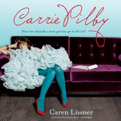 Carrie Pilby Audiobook, by Caren Lissner